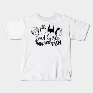 Bad Girls Have More Fun Kids T-Shirt